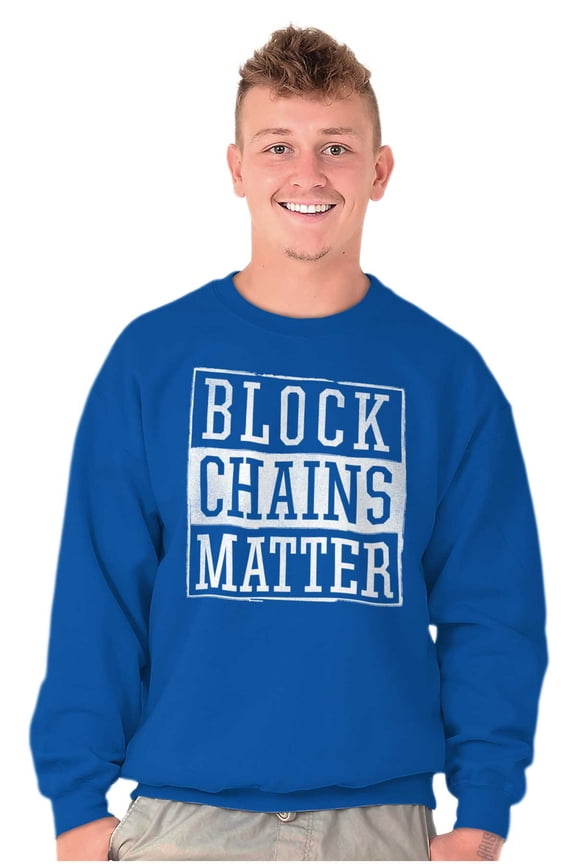 Cryptocurrency Block Chains Matter Sweatshirt for Men or Women Brisco Brands L