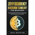 thumbnail image 1 of Cryptocurrency &amp; Blockchain Technology For Beginners: How The New Digital Age of Bitcoin, Digital Money &amp; Decent, (Paperback), 1 of 1
