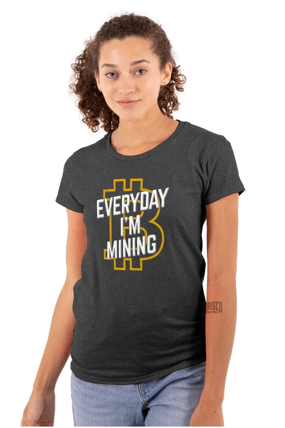 Cryptocurrency Everyday I'm Mining Womens Slim Fit Graphic Tee Brisco Brands X