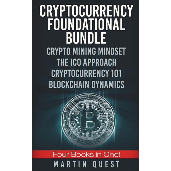 Cryptocurrency Foundation Success: The Beginners and Experts Guide to Understanding Basic and Advanced Concepts of Cryptocurrency, Bitcoin, Ethereum, and Altcoin Trading and Investing. (Paperback)