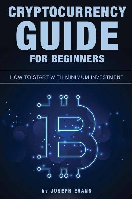 Cryptocurrency Guide For Beginners. How To Start With Minimum ...