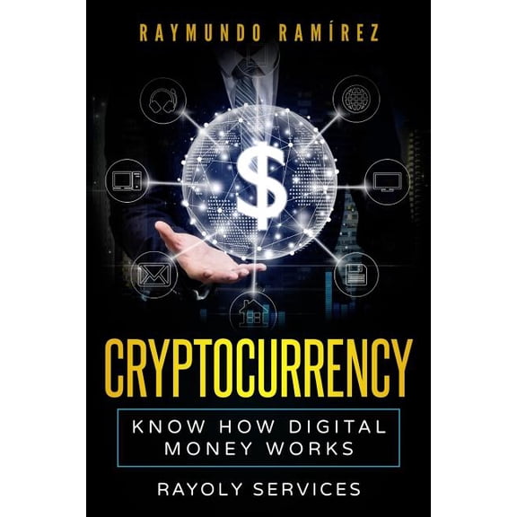 Cryptocurrency : Know How Digital Money Works