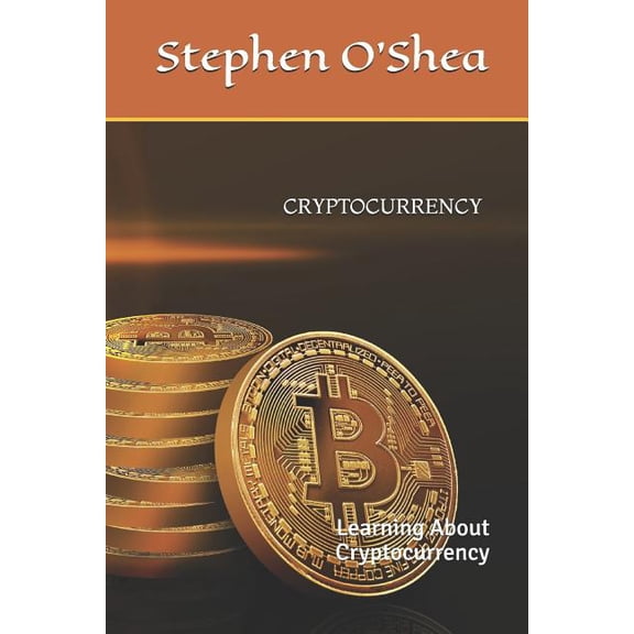 Cryptocurrency: Learning About Cryptocurrency, (Paperback)