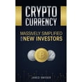 thumbnail image 1 of Cryptocurrency: Massively Simplified For New Investors, (Paperback), 1 of 1