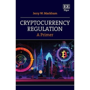 Pre-Owned Cryptocurrency Regulation: A Primer (Hardcover) by Jerry W. Markham