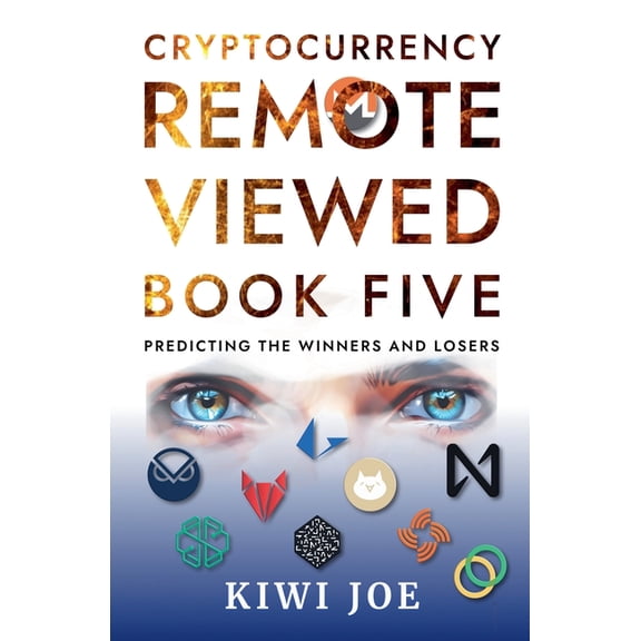 Cryptocurrency Remote Viewed Cryptocurrency Remote Viewed Book Five, Book 5, (Paperback)