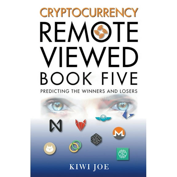 Cryptocurrency Remote Viewed Cryptocurrency Remote Viewed: Book Five, Book 5, (Paperback)