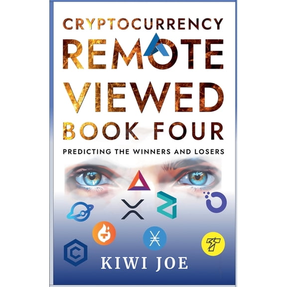 Cryptocurrency Remote Viewed Cryptocurrency Remote Viewed Book Four, Book 4, (Paperback)