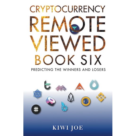Cryptocurrency Remote Viewed Cryptocurrency Remote Viewed Book Six, Book 6, (Paperback)