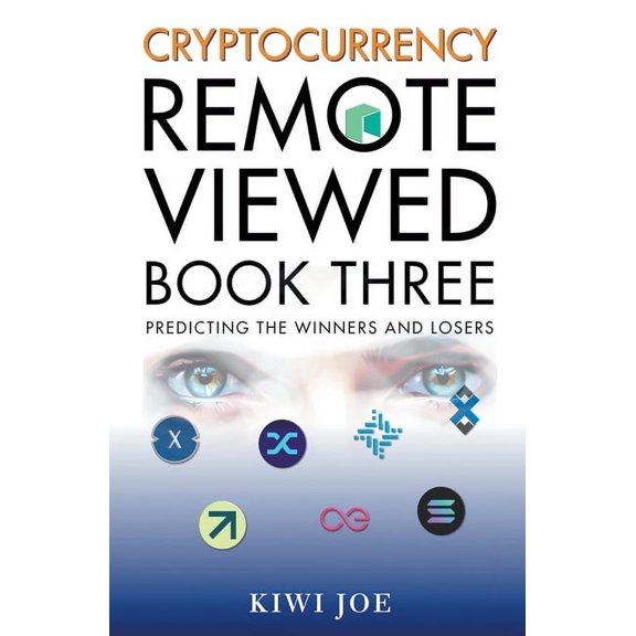 Cryptocurrency Remote Viewed Cryptocurrency Remote Viewed Book Three, Book 3, (Paperback)
