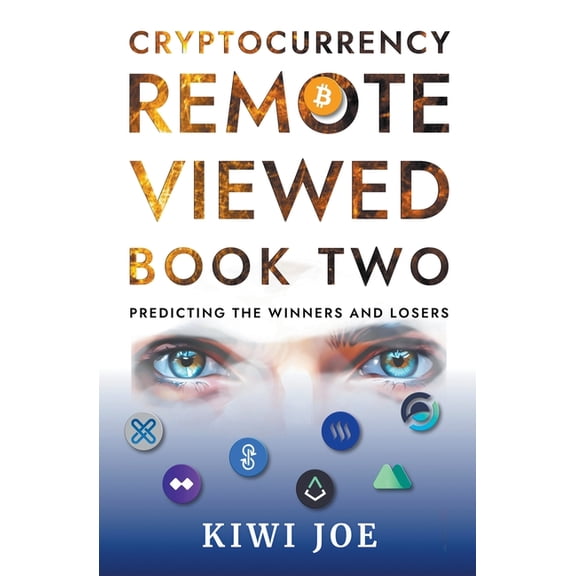 Cryptocurrency Remote Viewed Cryptocurrency Remote Viewed Book Two, Book 2, (Paperback)