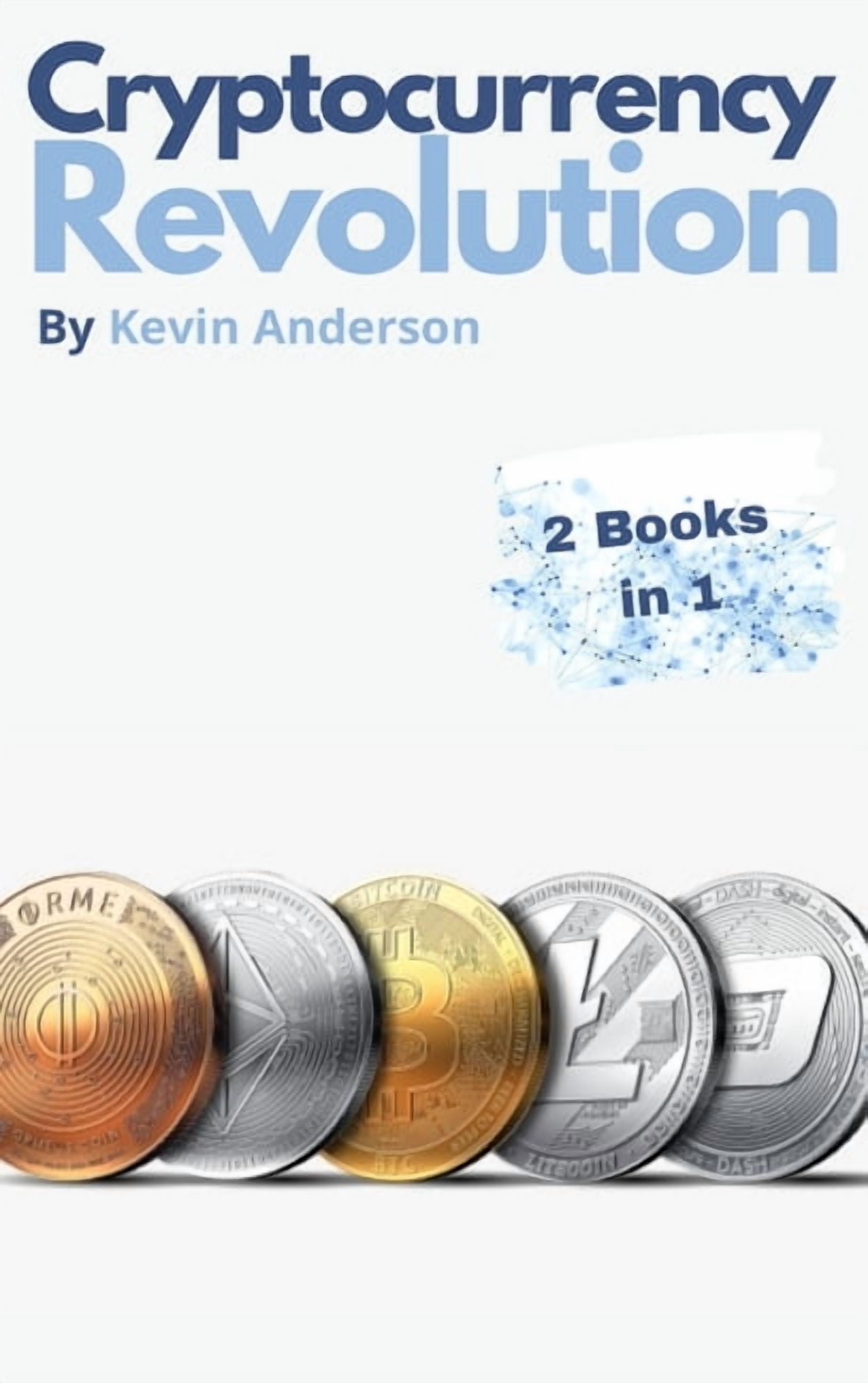 Cryptocurrency Revolution - 2 Books in 1: Everything You Need to Know to  Take Advantage of the 2021 Bitcoin Bull Run! (Hardcover) - Walmart.com