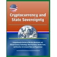 thumbnail image 1 of Cryptocurrency and State Sovereignty - Comprehensive Review of Bitcoin, Blockchain, and Virtual Currency Technology, Hash Functions, Merkle Trees, and Security, Government Bans and Regulations (Paperback), 1 of 1