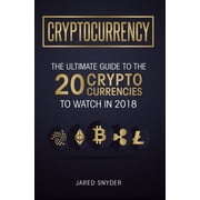 Cryptocurrency The Ultimate Guide To The 20 Cryptocurrencies To Watch In 2018, Hardcover