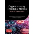 thumbnail image 1 of Cryptocurrency Trading &amp; Mining: Bitcoin and Ethereum Basics: Simply Explained Guide to Crypto Trading, Crypto Minin, (Paperback), 1 of 1