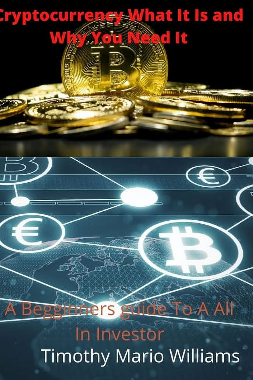 Cryptocurrency What It Is Why You Need It, (Paperback)