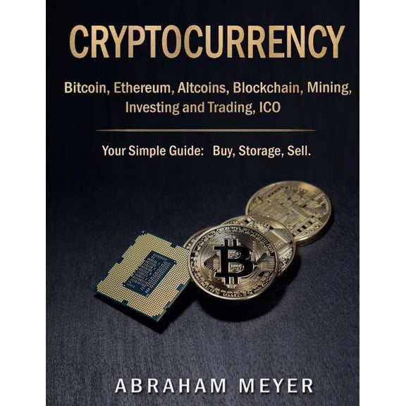 Cryptocurrency : Your Simple Guide