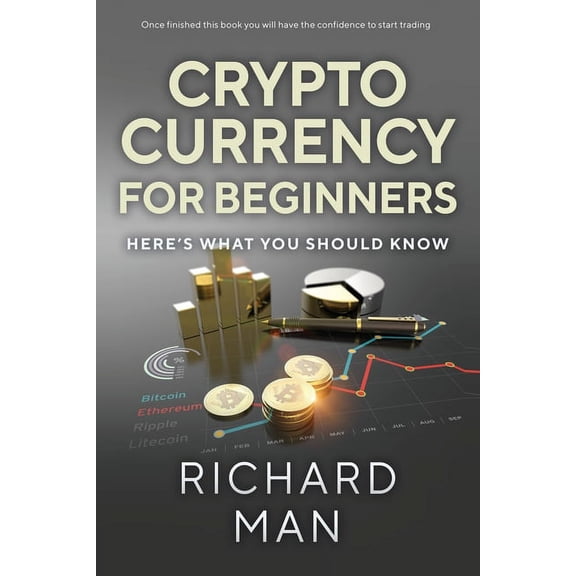 Cryptocurrency for Beginners: Here's What You Should Know, (Paperback)
