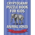 thumbnail image 1 of Pre-Owned Cryptogram Puzzle Book for Kids: Animal Jokes; 300 Humorous Large Print Cryptograms, Cryptoquips, Cryptoquotes (Paperback) 1075010454 9781075010453, 1 of 1