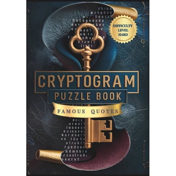 Cryptogram Puzzle Book of Famous Quotes Difficulty Level Hard: Unlock the Mystery: 250 Challenging Cryptogram Puzzles fo, (Paperback)