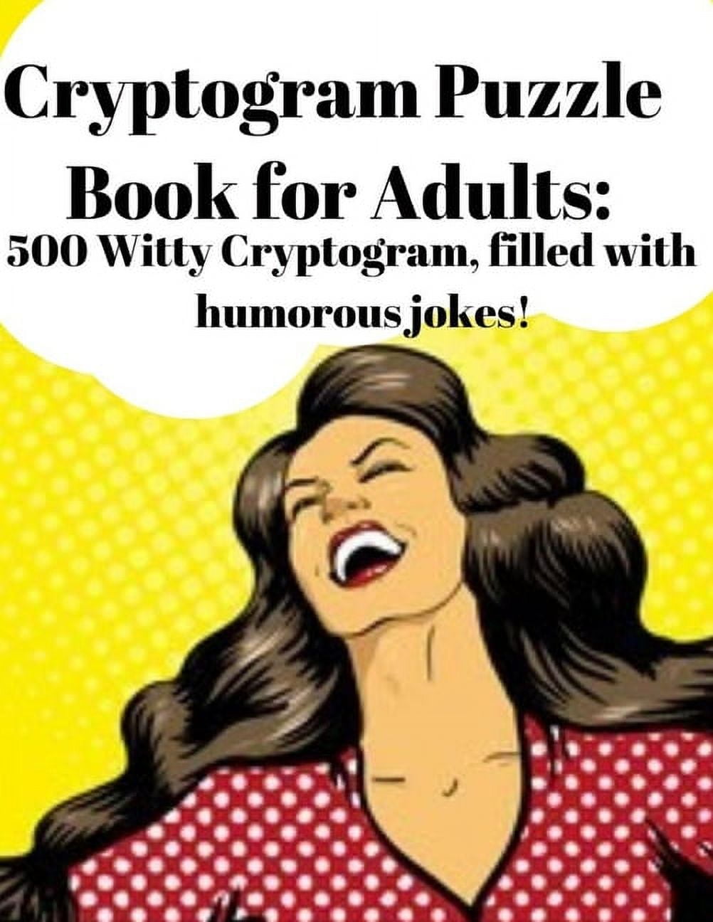 TREVOR LEE Cryptogram Puzzle Books Cryptogram Puzzle Book for Adults: 500 Witty Cryptogram, filled with humorous jokes!, Book 3, (Paperback)