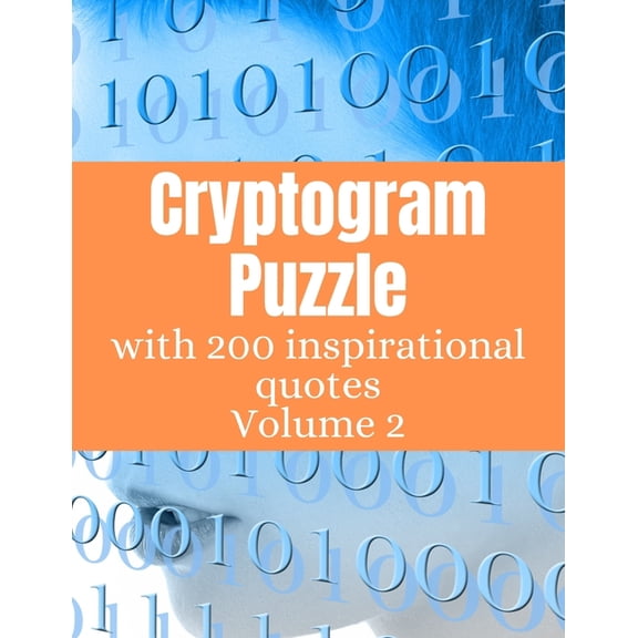Cryptogram Puzzle: Cryptogram Game Book With Inspirational Quotes for Adults Vol 2, (Paperback)