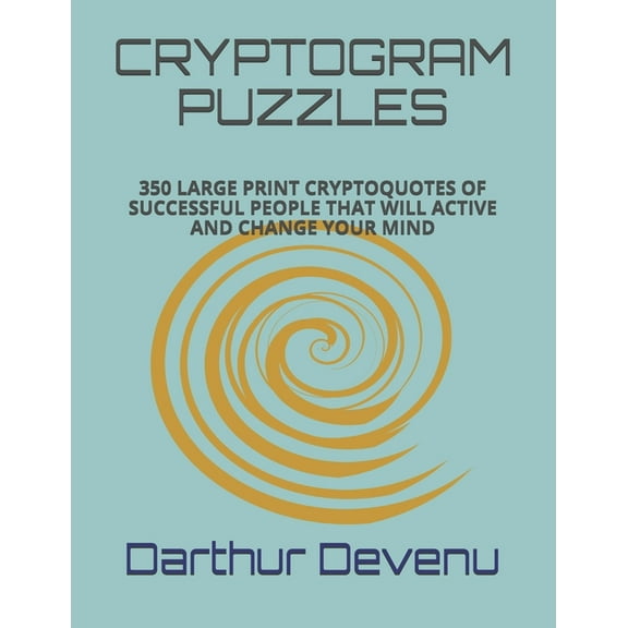 Cryptogram Puzzles: 350 Large Print Cryptoquotes of Successful People That Will Active and Change Your Mind (Paperback)(Large Print)