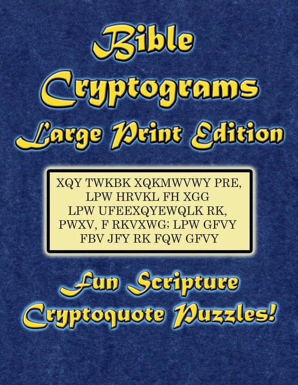 cryptogram-puzzles-bible-cryptograms-large-print-edition-fun-scripture-cryptoquote-puzzles-paperback-large-print-walmart-com for Free Printable Bible Cryptograms With Answers Cryptogram Puzzles: Bible Cryptograms Large Print Edition: Fun Scripture Cryptoquote Puzzles! (Paperback)(Large Print) - Walmart.com for Free Printable Bible Cryptograms With Answers