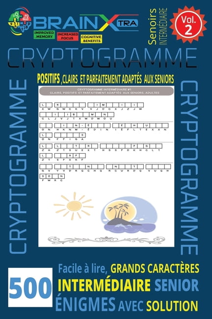 Cryptogrammes Bien-Ãtre et PositivitÃ©s - Volume 2: 500 phrases inspirantes Ã  dÃ©coder Gros caractÃ¨res Format 6 x 9 Jeux d, (Paperback)