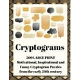 thumbnail image 1 of Cryptograms: 200 Large Print Motivational, Inspirational and Funny Cryptogram Puzzles from the early 20th century, (Paperback), 1 of 1