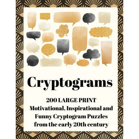 Cryptograms: 200 Large Print Motivational, Inspirational and Funny Cryptogram Puzzles from the early 20th century, (Paperback)