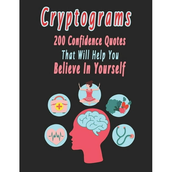 Cryptograms: 200 cryptograms puzzle books for adults large print, Confidence Quotes That Will Help You Believe In Yourself, (Paperback)