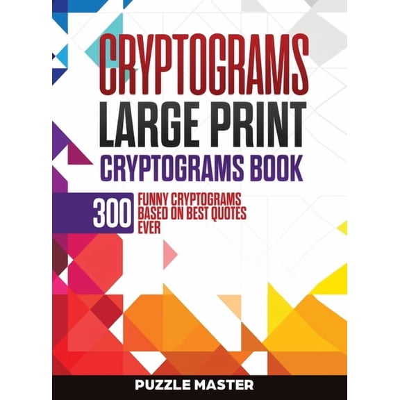 Cryptograms : 300 Funny Cryptograms Based on Best Quotes Ever (Hardcover)