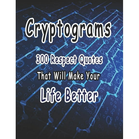 Cryptograms: 300 cryptograms puzzle books for adults large print, Respect Quotes That Will Make Your Life Better, (Paperback)