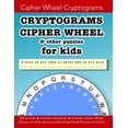 thumbnail image 1 of Cryptograms Cryptograms Cipher Wheel &amp; other puzzles for kids: Education resources by Bounce Learning Kids, (Paperback), 1 of 1