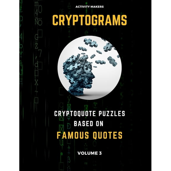 Pre-Owned Cryptograms - Cryptoquote Puzzles Based on Famous Quotes - Volume 3: Activity Book For Adults | Perfect Gift for Puzzle Lovers Paperback 1692708759 9781692708757 Activity Makers