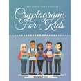 thumbnail image 1 of Cryptograms For Kids: Cryptogram Puzzle Book Based On Inspirational Quotes For Kids - Games (Paperback) by Michelle K Paul, 1 of 1