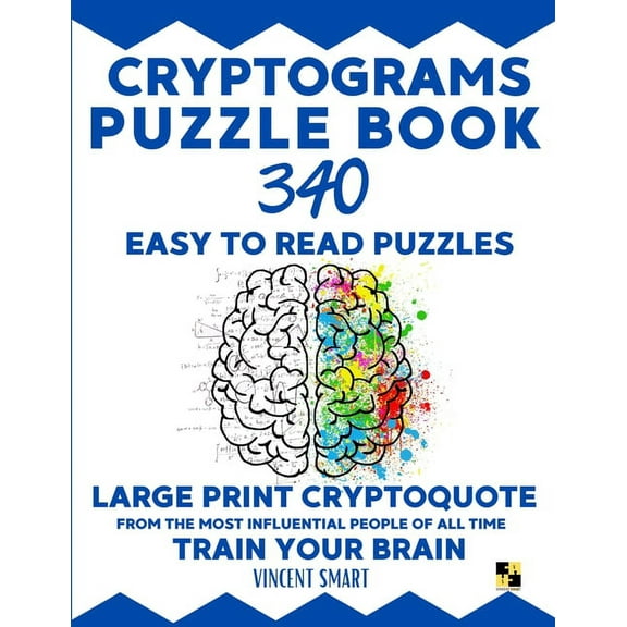 Cryptograms Puzzle Book: 340 Easy to Read Puzzles - Large Print Cryptoquote From the Most Influential People of All Time
