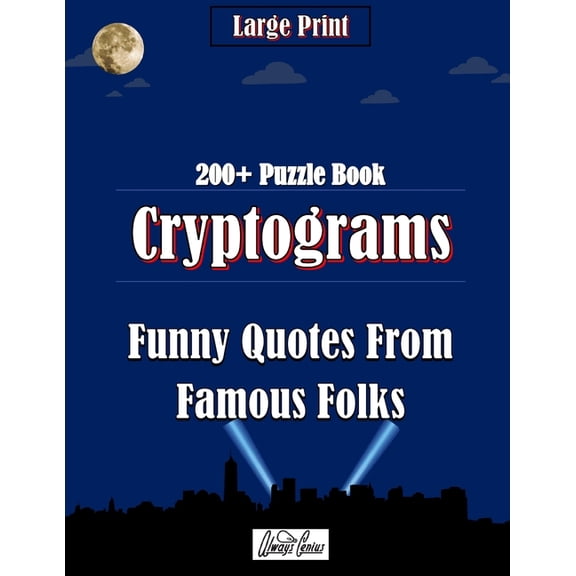 Cryptograms Puzzle Book: Funny Quotes From Famous Folks (Paperback)