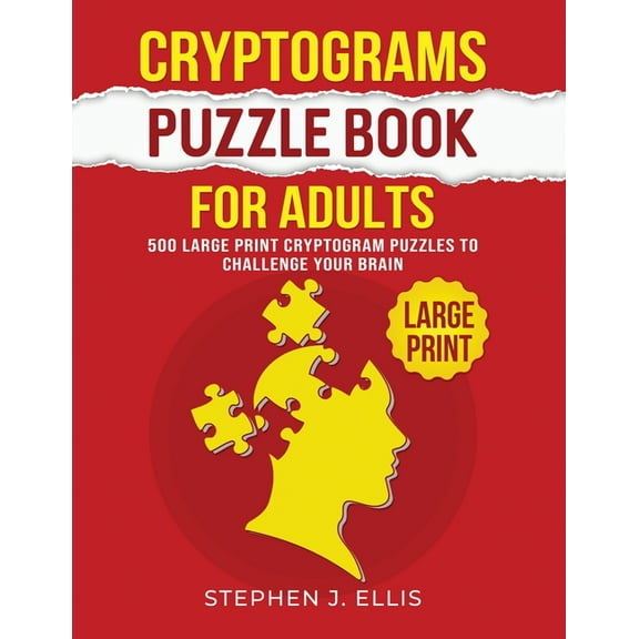 Cryptograms Puzzle Book For Adults - 500 Large Print Cryptogram Puzzles To Challenge Your Brain, (Paperback)