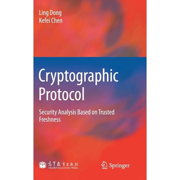 Cryptographic Protocol: Security Analysis Based on Trusted Freshness, (Hardcover)