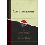 Cryptography Classic Reprint