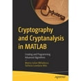 thumbnail image 1 of Cryptography and Cryptanalysis in MATLAB: Creating and Programming Advanced Algorithms, (Paperback), 1 of 1