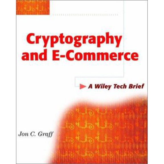 Pre-Owned Cryptography and E-Commerce: A Wiley Tech Brief (Paperback) 0471405744 9780471405740