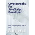 thumbnail image 1 of Cryptography for JavaScript Developer: Web Cryptography Api, Sjcl, (Paperback), 1 of 1