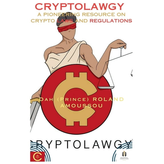 Cryptolawgy Cryptolawgy: A Pioneering Resource on Crypto Laws and Regulations, Book 1, (Paperback)