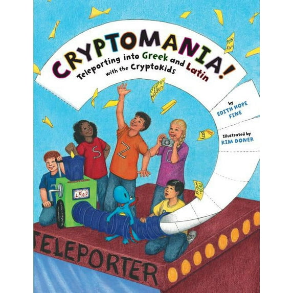 Cryptomania!: Teleporting into Greek and Latin with the CryptoKids, (Paperback)