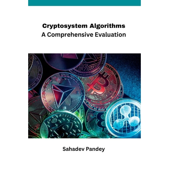 Cryptosystem Algorithms A Comprehensive Evaluation, (Paperback)