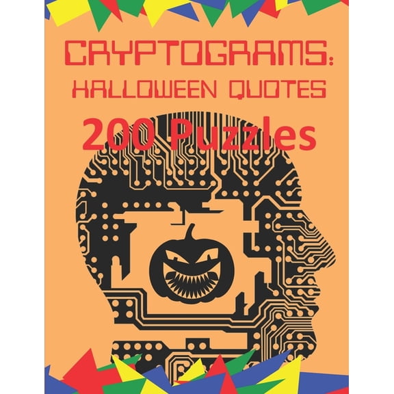Cryptoware Cryptograms: Cryptograms: Halloween Quotes: 200 Puzzles of Cryptoquotes Halloween Theme (Paperback)(Large Print)
