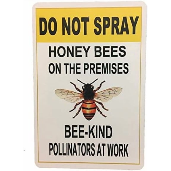 Crysss Do Not Spray Honey Bees Caution Outdoor Bees Pemises Funny Metal Sign Farmhouse Farm Family Cafe Retro Wall Decoration Christmas Thanksgiving New Year People Cave8X12 inch